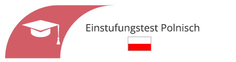 Wie gut ist mein Polnisch? - Polnisch Einstufungstest Online